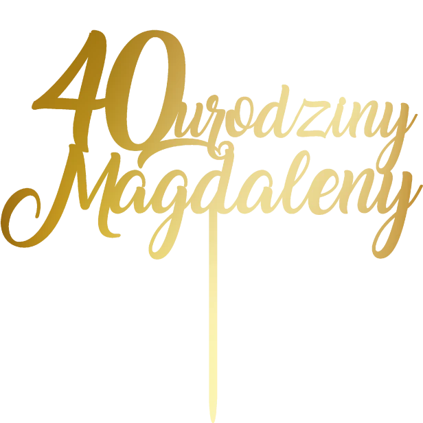 Topper-na-tort-urodziny-40-urodziny-Magdaleny.png